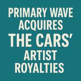 Primary Wave Acquires The Cars' Artist Royalties | Music Royalties Explain In Full