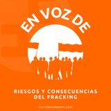 Riesgos y consecuencias del fracking | Víctor García | En voz de