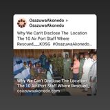 Why We Can’t Disclose The Location The 10 Air Port Staff Where Rescued___KDSG #OsazuwaAkonedo