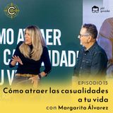 15 - Cómo Atraer las Casualidades con Margarita Álvarez
