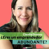 Episodio 36 * ¿Eres un Emprendedor Abundante? con Claudia Donoso