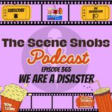 🌪️🔥 The Scene Snobs Podcast Ep. 365 - ‘We Are A Disaster’ | LIVE! 🌊🌪️