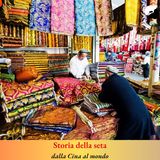 Storia della seta, il tessuto più iconico della storia