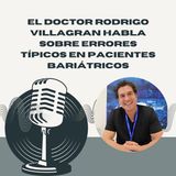 El doctor Rodrigo Villagran Habla Sobre Errores Típicos En Pacientes Bariátricos