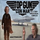 TOP GUN CON MAN: Military Industrial Conplex (5/27/25)