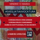 CORONAVIRUS E CRISI AZIENDE – CORONAVIRUS E CONDOMINIO – DUBBI DI COSTITUZIONALITÀ SUI DECRETI – #SVEGLIATIAVVOCATURA
