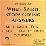 When Spirit Stops Giving the Answers – Mediumship That Teaches You to Trust Yourself