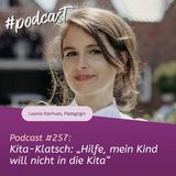 Kita-Klatsch: „Hilfe, mein Kind will nicht in die Kita“