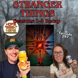Episode 297: Stranger Things Seasons 1-4 Recap