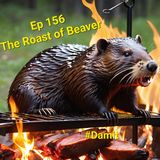 Ep 156 The Roast of Beaver