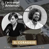 il coraggio - con Tiziano Sguerso - episodio 28