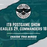 Inside The Birds Week 16 Postgame Show: Philadelphia Eagles 29, Washington Commanders 18