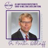 Why Focused Protection to COVID-19 will save lives long term. An interview with Dr. Martin Kulldorff.