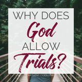 Episode 41: Why God Allows Trials