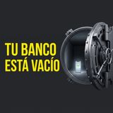 La mentira del banco seguro: cómo evaporar 42,000 millones en 10 horas PEC #141