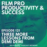 THREE MORE LESSONS FROM DEMI DEMI - Episode 121