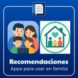 Recomendaciones. Apps para usar en familia
