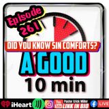 Ep 262 Did You Know Sin Comforts? (Sorry For The Audio Quality)