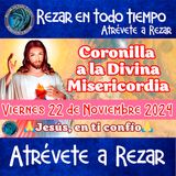 🔴 CORONILLA A LA DIVINA MISERICORDIA DE HOY VIERNES 22 DE NOVIEMBRE DEL 2024. 🙏