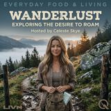 Wanderlust - The Traveler You Become: Growth, Connection, and Coming Alive on the Road