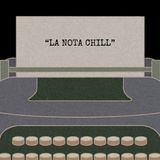 LA NOTA CHILL EPISODIO 2