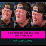 5 covers de los #90s y #00s desastrozos
