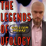 The Legends of Ufology - William Moore Part II