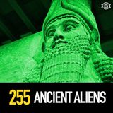 255 - Ancient Aliens and Ancient Sumerians