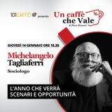 Michelangelo Tagliaferri: L'anno che verrà, scenari e opportunità