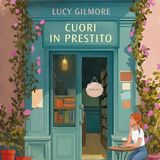 Lucy Gilmore: "Cuori in prestito"