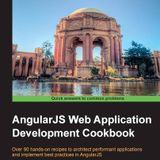 AngularJS Web Application Development Cookbook