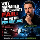 Why Managed Environments Fail: The Missing Pro-Dev Link