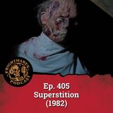 Ep. 405 - Superstition (1982)