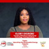 Accelerating The Growth of Renewable Energy Market in Africa - Glory Oguegbu