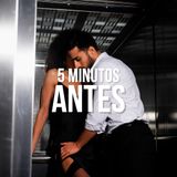5 minutos antes