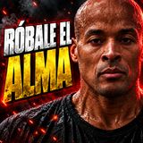 Róbale El ALMA — El Arma Psicológica de David Goggins