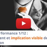#193 - Performance 1-12 : Engagement et implication visible de la Direction