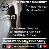 Word Wednesday Bible Study "The Biggest Threat to Your Relationship with God" Genesis 3:3-4 (NKJV)