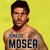 Ep. 16, Ignazio Moser “Come ho conquistato Cecilia Non si può dire”