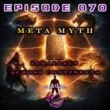 Episode 070 - Meta Myth: Parallels Across Continents