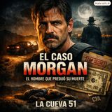 El Caso Morgan: cuando la verdad se vuelve mortal 🕳️