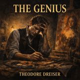 The Genius – Theodore Dreiser | Art, Desire, and the Moral Cost of Self-Worship Part 5