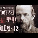 ÖTEKİ  Bölüm -12- Fyodor DOSTOYEVSKİ sesli kitap Akın ALTAN