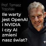Ile warty jest OpenAI i NVIDIA i czy sztuczna inteligencja zmieni nasz świat? - Tomasz Trzciński | Procent Składany