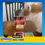 Episode 327: Heel Turn