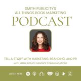 Tell a Story with Marketing, Branding, and PR with Maria Rosati
