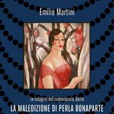 Michela Martignoni "La maledizione di Perla Bonaparte" Emilio Martini