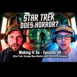Making It So E48 - Star Trek: Strange New Worlds S4E2 - The Griffin Incident