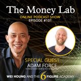 Episode #101 - The "Money Doesn't Grow On Trees" Money Story with Guest Adam Force
