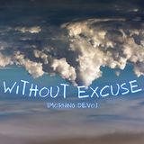 Without Excuse [Morning Devo]